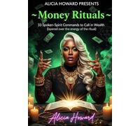 Money Rituals 33 Spoken-Spirit Commands to Call in Wealth