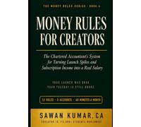 Money Rules for Creators: The Chartered Accountant's System for Turning Launch Spikes and Subscription Income into a Real Salary