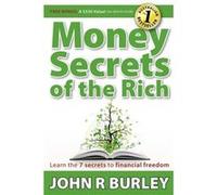 Money Secrets of the Rich by John Burley John Burley (Auteur)