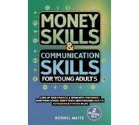 Money Skills & Communication Skills for Young Adults: Level Up Your Finances & Speak with Confidence -Everything School Didn't Teach About Building ... Ideal for Millennials & Gen-Z (2 Books in 1)