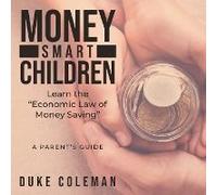 Money Smart Children Learn The "Economic Law Of Money Saving