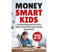 Money Smart Kids: Learn Money Management Skills, How to Budget, Save and Invest to Raise Financially Responsible Kids