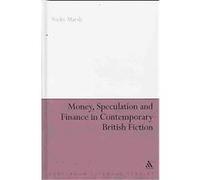 Money, Speculation and Finance in Contemporary British Fiction Nicky Marsh (Auteur)