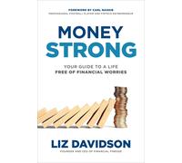 Money Strong: Your Guide To A Life Free Of Financial Worries