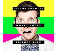 Dillon Francis – Money Sucks Friends Rule