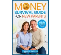 Money Survival Guide For New Parents: How to Stress Less and Secure your Baby's Future