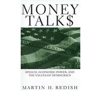 Money Talks: Speech, Economic Power, And The Values Of Democracy