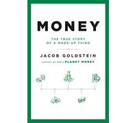 Money: The True Story of a Made-Up Thing