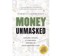 Money Unmasked: Unlearn, Unlock, & Take Back Control of Your Finances & Life