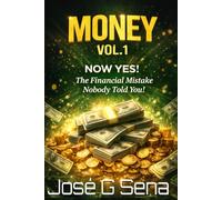 Money Vol. 1: Now Yes! The Financial Mistake Nobody Told You!