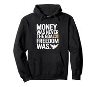 Money Was Never The Goal Freedom Was Entrepreneur Mindset Sweat à Capuche