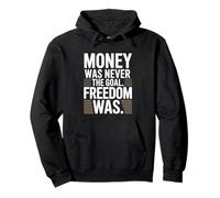 Money Was Never The Goal Freedom Was Entrepreneur Mindset Sweat à Capuche