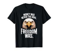 Money Was Never The Goal Freedom Was Entrepreneur Mindset T-Shirt