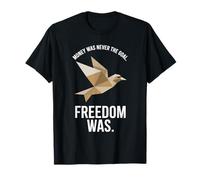 Money Was Never The Goal Freedom Was Entrepreneur Mindset T-Shirt