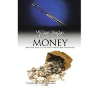 Money: What the Bible Tells Us About Wealth and Possessions (Insights) Barclay, William (Auteur)