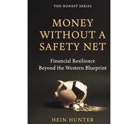 Money Without a Safety Net: Financial Resilience Beyond the Western Blueprint Book Description