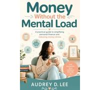 Money Without the Mental Load: A Calm-First System for Bills, Cash Flow, Debt, and Everyday Decisions