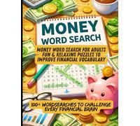 Money Word Search for Adults Fun & Relaxing Puzzles to Improve Financial Vocabulary: 100+ Wordsearches to Challenge Every Financial Brain
