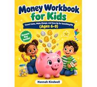 Money Workbook for Kids: Count Coins, Make Change, and Save Up for Something Big (Ages 6-9)
