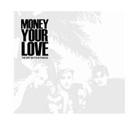 Money Your Love - The Spit on Your Parade [Import]