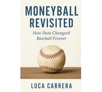 Moneyball Revisited: How Data Changed Baseball Forever