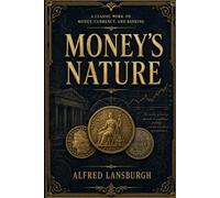 MONEY'S NATURE: Letters from a Bank Director to His Son