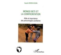 Mongo Beti Et La Confrontation - Rôle Et Importance Des Personnages Auxiliaires