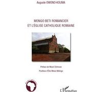 Auguste Owono-Kouma – Mongo Beti, romancier et l'Église catholique romaine – Essai – broché