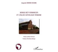Auguste Owono-Kouma – Mongo Beti, romancier et l'Église catholique romaine – Essai – broché