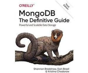 MongoDB The Definitive Guide 3e by Kristina Chodorow Kristina Chodorow, Shannon Bradshaw (Auteur)