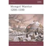 Mongol Warrior 1200-1350 Tumbull, Stephen, Turnbull, Stephen (Auteur)