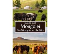 Mongolei: Das Wichtigste im Überblick