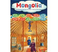 Mongolia: A Rhyming Journey Through A Land of Blue Sky