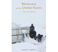 Mongolia And The United States - A Diplomatic History