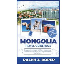 Mongolia Travel Guide 2026: Discover the Magic of Misty Coasts and Endless Blue Skies - Your Joyful Journey Starts Here
