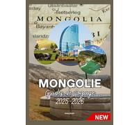 MONGOLIE GUIDES DE VOYAGE 2025-2026