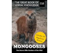 Mongooses: The Brave Little Hunters of the Wild