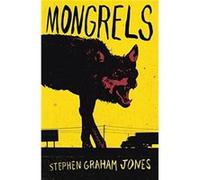 Mongrels by Stephen Graham Jones Paperback Book Stephen Graham Jones, (Auteur)
