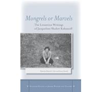 Mongrels or Marvels: The Levantine Writings of Jacqueline Shohet Kahanoff