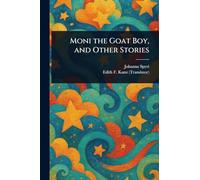 Moni the Goat Boy, and Other Stories