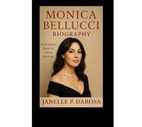 MONICA BELLUCCI BIOGRAPHY: From Italian Roots To Global Stardom