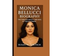 MONICA BELLUCCI BIOGRAPHY: The Timeless Beauty And Soul Of Italian Cinema