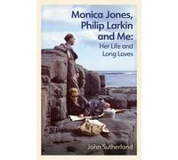 Monica Jones, Philip Larkin And Me