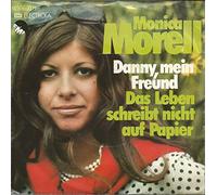 Monica Morell - Danny, Mein Freund / Das Leben Schreibt Nicht Auf Papier [Vinyl Single 7'']