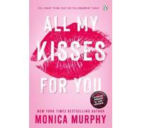 Monica Murphy All My Kisses for You (Poche) Lancaster Prep
