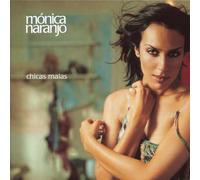 Monica Naranjo - Chicas Malas