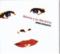 Monica Y Su Mecanica - Somos Diferentes