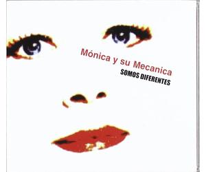 Monica Y Su Mecanica - Somos Diferentes