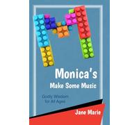 Monica's Make Some Music: Godly Wisdom for All Ages
