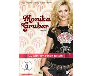 Monika Gruber - Monika Gruber: zu Wahr Um Schön zu Sein